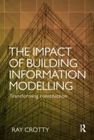 The Impact of Building Information Modelling: Transforming Construction 1138690864 Book Cover