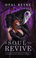 A Soul to Revive: Duskwalker Brides: Book 5 0645830143 Book Cover