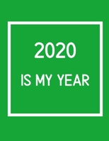 2020 Is My Year: Daily Weekly Monthly Planner Tracker and Organizer + Calendar Views Reach Your Goals and Dreams Today Motivational 2020 New Year's Resolution Gift (green and white design) 1660296560 Book Cover