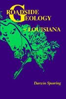 Roadside Geology of Louisiana (Roadside Geology Series) 0878423249 Book Cover