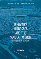 Jehovah's Witnesses and the Secular World: From the 1870s to the Present 1137396040 Book Cover