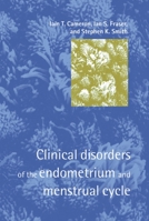 Clinical Disorders of the Endometrium and Menstrual Cycle 0192627244 Book Cover
