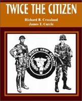 Twice the citizen: A history of the United States Army Reserve, 1908-1983 0160484014 Book Cover