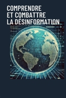 Comprendre et combattre la désinformation (French Edition) B0DDKK1M1N Book Cover