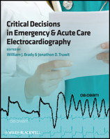 Critical Decisions in Emergency and Acute Care  Electrocardiography 1405159065 Book Cover