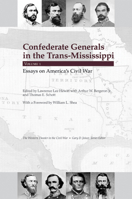 Confederate Generals in the Trans-Mississippi: Volume 1: Essays on America's Civil War 1572338660 Book Cover