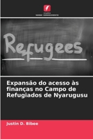 Expansão do acesso às finanças no Campo de Refugiados de Nyarugusu 6205722453 Book Cover