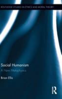 Social Humanism: A New Metaphysics 1138922226 Book Cover