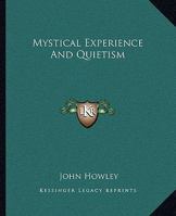 Mystical Experience And Quietism 1425372759 Book Cover