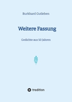 Weitere Fassung: Gedichte aus 50 Jahren (German Edition) 3384152956 Book Cover