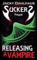 Releasing a Vampire 0995671923 Book Cover