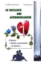 Le Meilleur des Aphrodisiaques: Plantes, Huiles essentielles et autres ... 1074891848 Book Cover