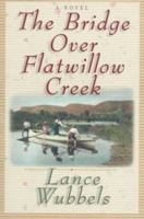 The Bridge over Flatwillow Creek 0764220462 Book Cover
