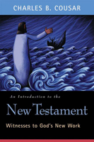 An Introduction to the New Testament: Witnesses to God's New Work 066422413X Book Cover