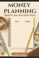 Money Planning: Spend Less and Save More B0F8W7X1VM Book Cover