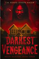 Darkest Vengeance: Night Hunters, Book Three: A Contemporary Vampire Thriller 0999019597 Book Cover