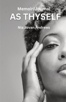 As Thyself by Nia 0692298061 Book Cover