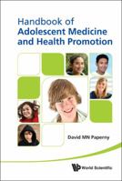 Handbook of Adolescent Medicine and Health Promotion 9814317985 Book Cover
