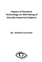 Impact of Assistive Technology on Well Being of Visually Impaired Subjects 9382913777 Book Cover