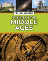 Science of the Middle Ages (Timelines in Science) 1499477686 Book Cover