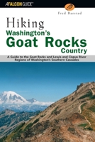 Hiking Washington's Goat Rocks Country: A Guide to the Goat Rocks and Lewis and Cispus River Regions of Washington's Southern Cascades (Hiking Guide Series) 0762730919 Book Cover