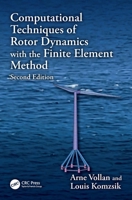 Computational Techniques of Rotor Dynamics with the Finite Element, Second edition (Computational Techniques of Engineering) 103289427X Book Cover