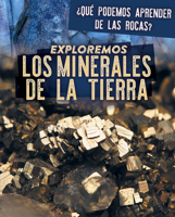Exploremos Los Minerales de la Tierra (Exploring Earth's Minerals) 1725320843 Book Cover