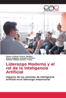 Liderazgo Moderno y el rol de la Inteligencia Artificial (Spanish Edition) 620882673X Book Cover