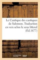 Le Cantique des cantiques de Salomon. Traduction en vers selon le sens litteral 2019292955 Book Cover