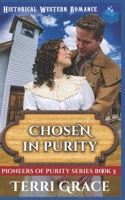 Chosen in Purity: Christian Historical Western Romance 1088411452 Book Cover