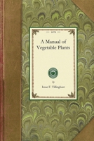 A Manual of Vegetable Plants 1429013028 Book Cover