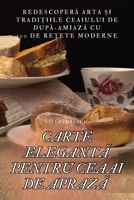 Carte ElegantA Pentru Ceaai de AprazA (Romanian Edition) 1835830862 Book Cover