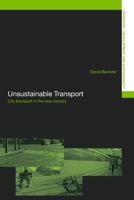 Unsustainable Transport: The Transport Crisis (Transport Development and Sustainability) 041535790X Book Cover