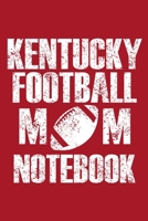 Kentucky Football Mom: 6x9 inch lined ruled paper notebook notes 167691305X Book Cover