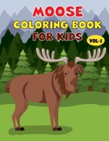 Moose Coloring Book For Kids: Best Moose Children Activity Book for Kids, Boys & Girls. Fun Facts About Moose B08TWFH4Q6 Book Cover