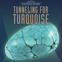 Tunneling for Turquoise 1508164185 Book Cover