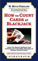 How to Count Cards at Blackjack: Learn the Easiest Optimum Card Counting and Camouflage Strategies to Produce Greater Profits 1723724807 Book Cover