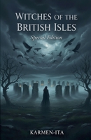 Witches of the British Isles - Special Edition B0H2788FK9 Book Cover