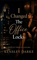 I Changed The Office Locks: A Commercial Real Estate Marriage of Betrayal, a Hidden Lease & the Wife Who Evicted Him B0H6TPWKC5 Book Cover
