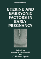 Uterine and Embryonic Factors in Early Pregnancy: Workshop Proceedings (Reproductive Biology)