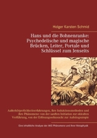 Hans und die Bohnenranke: Psychedelische und magische Brücken, Leiter, Portale und Schlüssel zum Jenseits: Außerkörperlichkeitserfahrungen, ihre ... von der Erlösungsse 3740752726 Book Cover