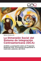 La Dimensión Social del Sistema de Integración Centroamericana (SICA) (Spanish Edition) 620944413X Book Cover