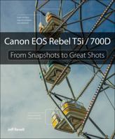 Canon EOS Rebel T5i/700D: From Snapshots to Great Shots 0321942035 Book Cover