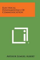 The Electrical Fundamentals of Communication 1258813963 Book Cover