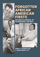 Forgotten African American Firsts: An Encyclopedia of Pioneering History 1440875359 Book Cover