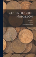 Cours De Code Napoléon, Volume 1... 1018005897 Book Cover