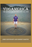 Yogamerica: The Adventures of Yoga Bob and John B084DGQ736 Book Cover