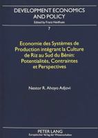 Economie Des Systèmes de Production Intégrant La Culture de Riz Au Sud Du Bénin: - Potentialités, Contraintes Et Perspectives: Potentialités, Contrain 3631302487 Book Cover