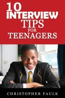 10 Interview Tips For Teenagers B093B4M46G Book Cover
