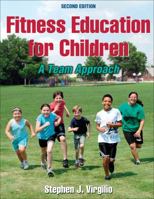 Fitness Education for Children: A Team Approach 1450402550 Book Cover